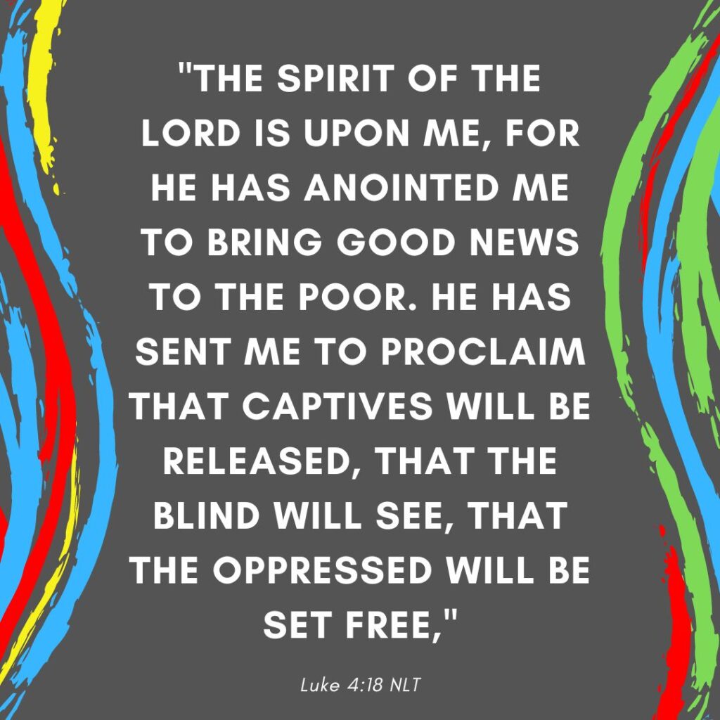 the oppressed will be set free - bible verse Luke 4:18
